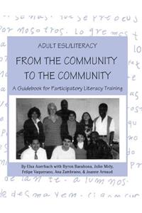 Adult ESL/Literacy From the Community to the Community