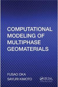 Computational Modeling of Multiphase Geomaterials