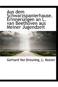 Aus Dem Schwarzspanierhause. Erinnerungen an L. Van Beethoven Aus Meiner Jugendzeit