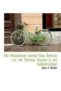 The Westminster Normal Class Outlines