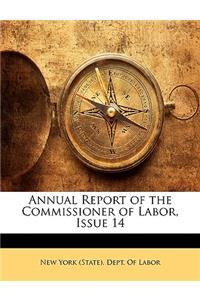 Annual Report of the Commissioner of Labor, Issue 14
