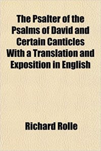 The Psalter of the Psalms of David and Certain Canticles with a Translation and Exposition in English