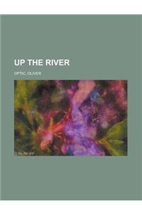 Up the River