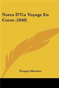 Notes D'Un Voyage En Corse (1840)
