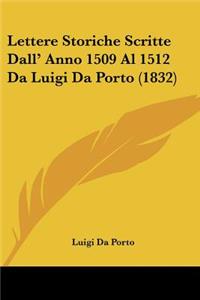 Lettere Storiche Scritte Dall' Anno 1509 Al 1512 Da Luigi Da Porto (1832)