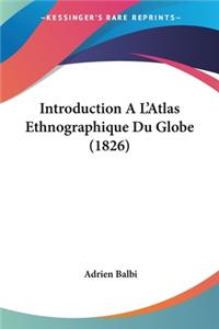 Introduction A L'Atlas Ethnographique Du Globe (1826)