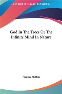 God In The Trees Or The Infinite Mind In Nature