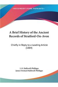 A Brief History of the Ancient Records of Stratford-On-Avon