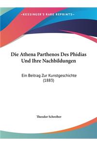 Die Athena Parthenos Des Phidias Und Ihre Nachbildungen