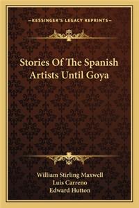 Stories Of The Spanish Artists Until Goya