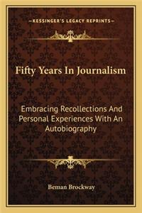 Fifty Years in Journalism: Embracing Recollections and Personal Experiences with an Autobiography