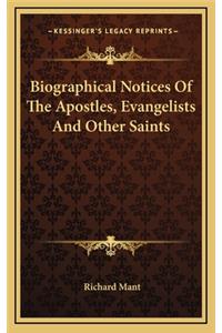 Biographical Notices of the Apostles, Evangelists and Other Saints