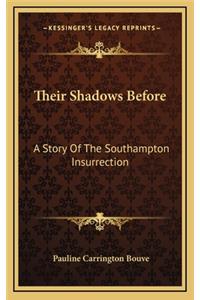 Their Shadows Before