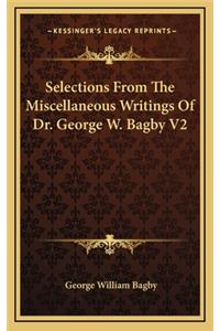 Selections from the Miscellaneous Writings of Dr. George W. Bagby V2