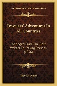 Travelers' Adventures In All Countries