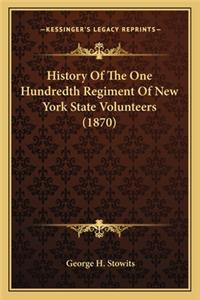 History of the One Hundredth Regiment of New York State Voluhistory of the One Hundredth Regiment of New York State Volunteers (1870) Nteers (1870)