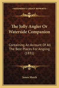 The Jolly Angler or Waterside Companion