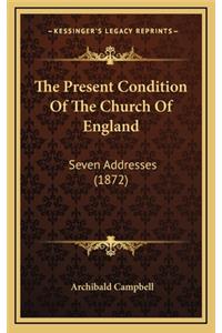 The Present Condition of the Church of England