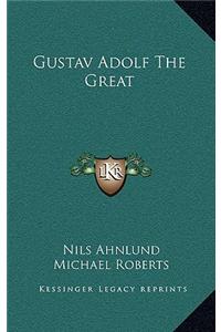 Gustav Adolf The Great