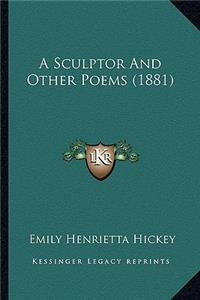 Sculptor and Other Poems (1881)