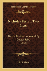 Nicholas Ferrar, Two Lives