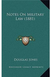Notes on Military Law (1881)