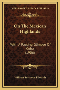 On the Mexican Highlands