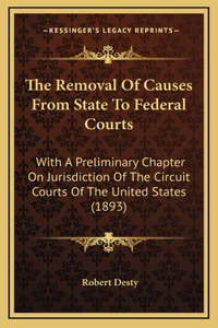 The Removal Of Causes From State To Federal Courts