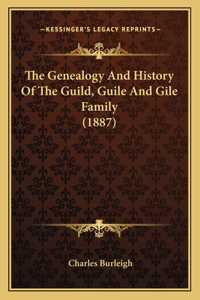 Genealogy And History Of The Guild, Guile And Gile Family (1887)