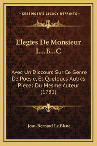 Elegies De Monsieur L...B...C