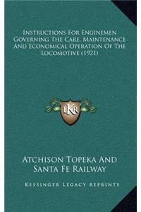 Instructions For Enginemen Governing The Care, Maintenance And Economical Operation Of The Locomotive (1921)