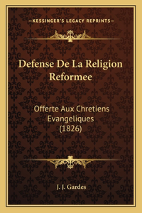 Defense De La Religion Reformee