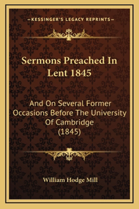 Sermons Preached In Lent 1845