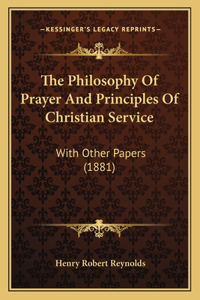 Philosophy Of Prayer And Principles Of Christian Service