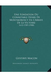 Une Fondation Du Connetable Henri De Montmorency En L'Abbaye De La Victoire