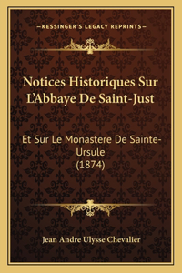 Notices Historiques Sur L'Abbaye De Saint-Just