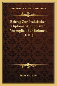 Beitrag Zur Praktischen Diplomatik Fur Slaven Vorzuglich Fur Bohmen (1801)