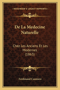 De La Medecine Naturelle: Chez Les Anciens Et Les Modernes (1863)