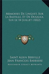Memoires De Linguet, Sur La Bastille, Et De Dusaulx, Sur Le 14 Juillet (1822)