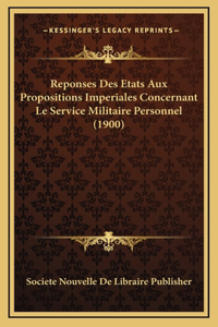 Reponses Des Etats Aux Propositions Imperiales Concernant Le Service Militaire Personnel (1900)