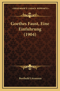 Goethes Faust, Eine Einfuhrung (1904)