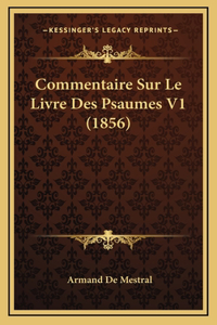 Commentaire Sur Le Livre Des Psaumes V1 (1856)