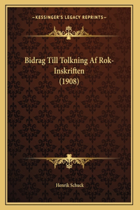 Bidrag Till Tolkning Af Rok-Inskriften (1908)