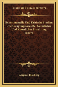 Experimentelle Und Kritische Studien Uber Sauglingsfaces Bei Naturlicher Und Kunstlicher Ernahrung (1897)