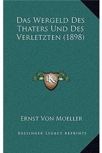 Das Wergeld Des Thaters Und Des Verletzten (1898)