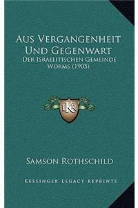 Aus Vergangenheit Und Gegenwart