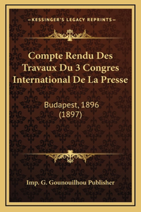 Compte Rendu Des Travaux Du 3 Congres International De La Presse
