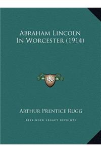 Abraham Lincoln In Worcester (1914)
