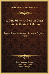 A Deep Waterway from the Great Lakes to the Gulf of Mexico