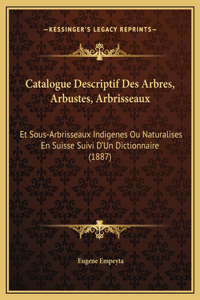 Catalogue Descriptif Des Arbres, Arbustes, Arbrisseaux